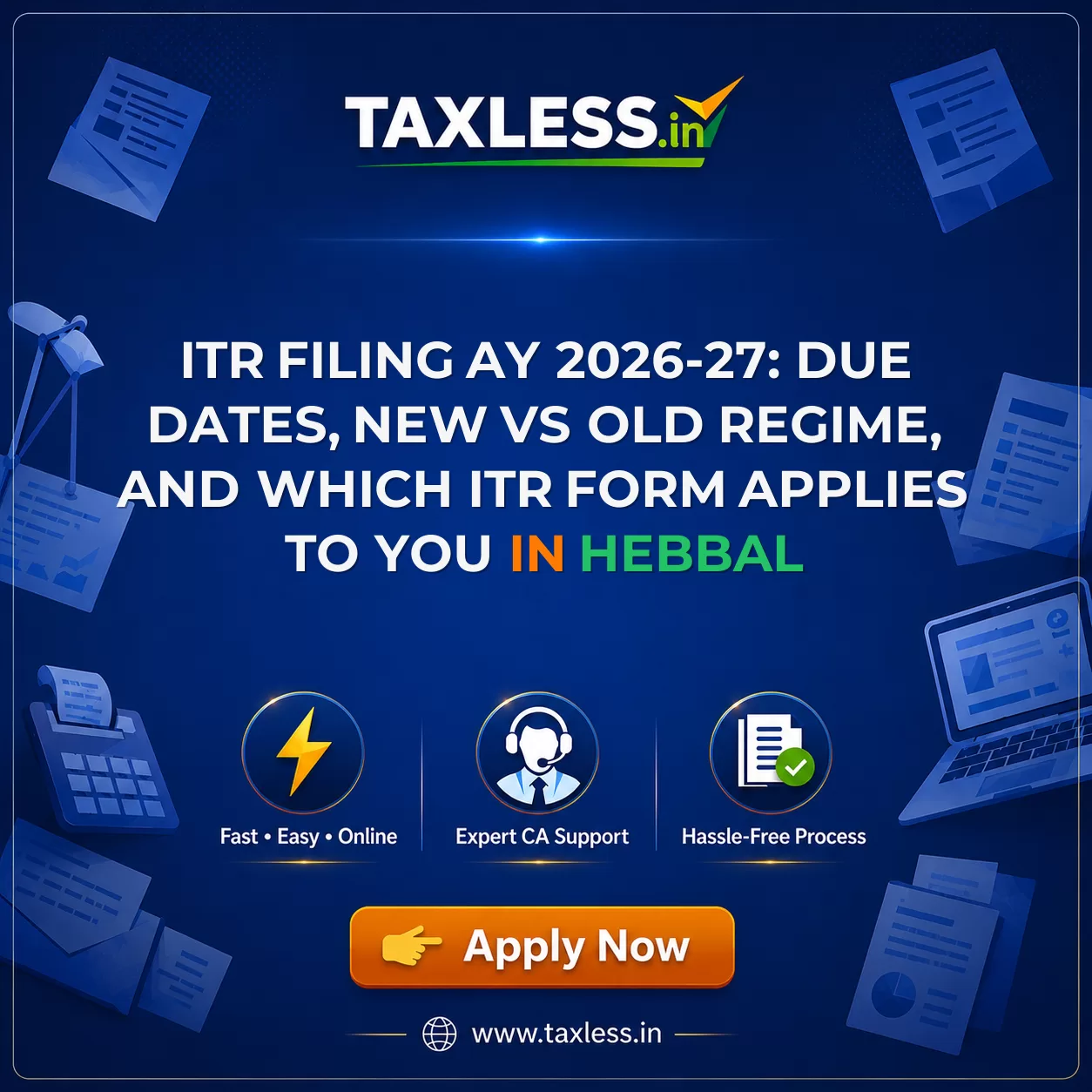 ITR Filing AY 2026-27: Due Dates, New vs Old Regime, and Which ITR Form Applies to You in Hebbal