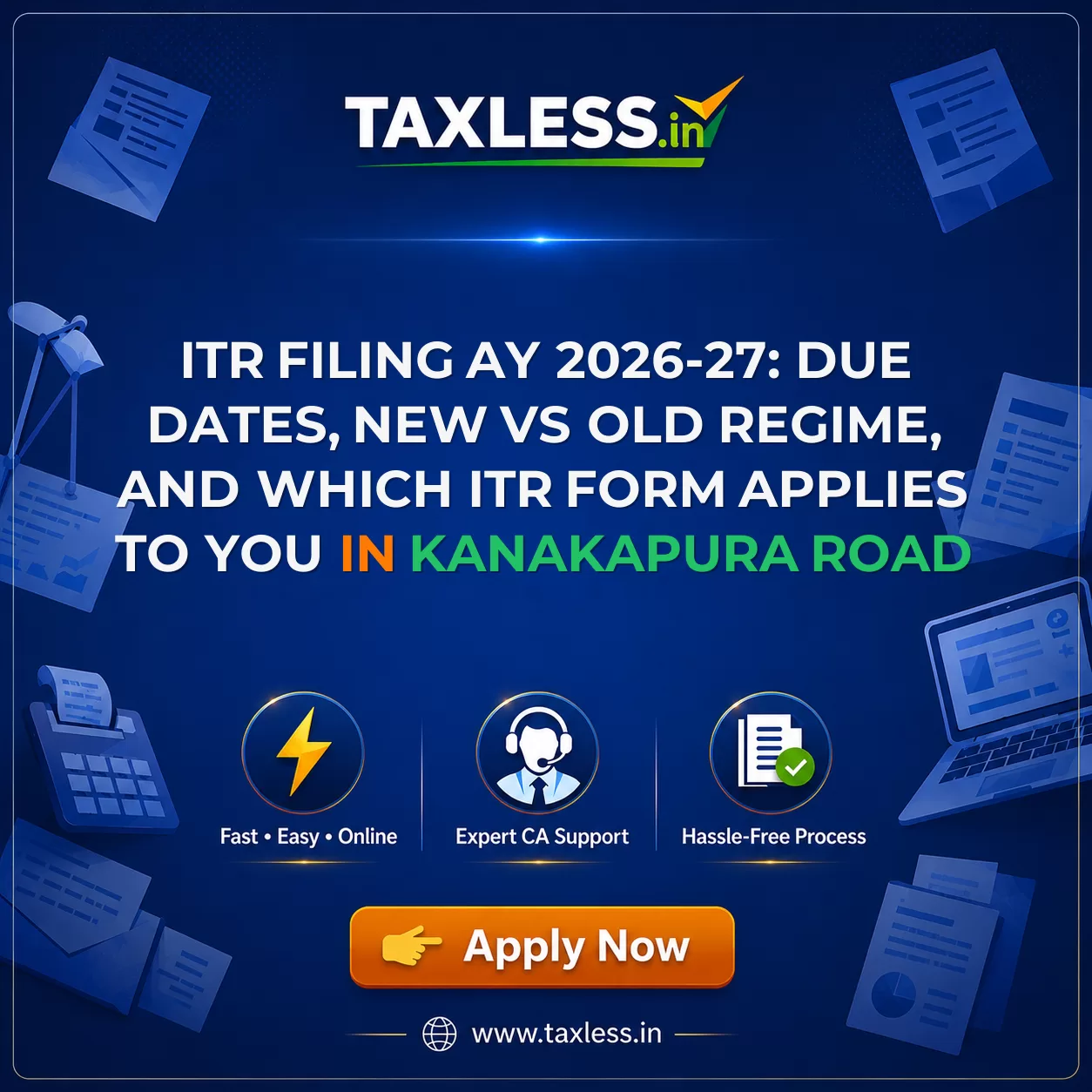 ITR Filing AY 2026-27: Due Dates, New vs Old Regime, and Which ITR Form Applies to You in Kanakapura Road