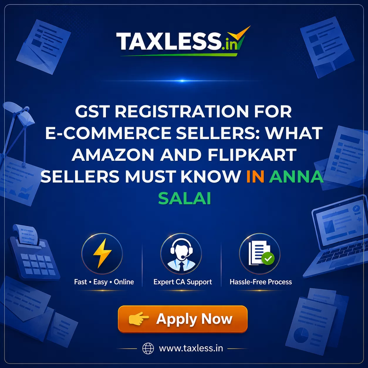 GST Registration for E-commerce Sellers: What Amazon and Flipkart Sellers Must Know in Anna Salai