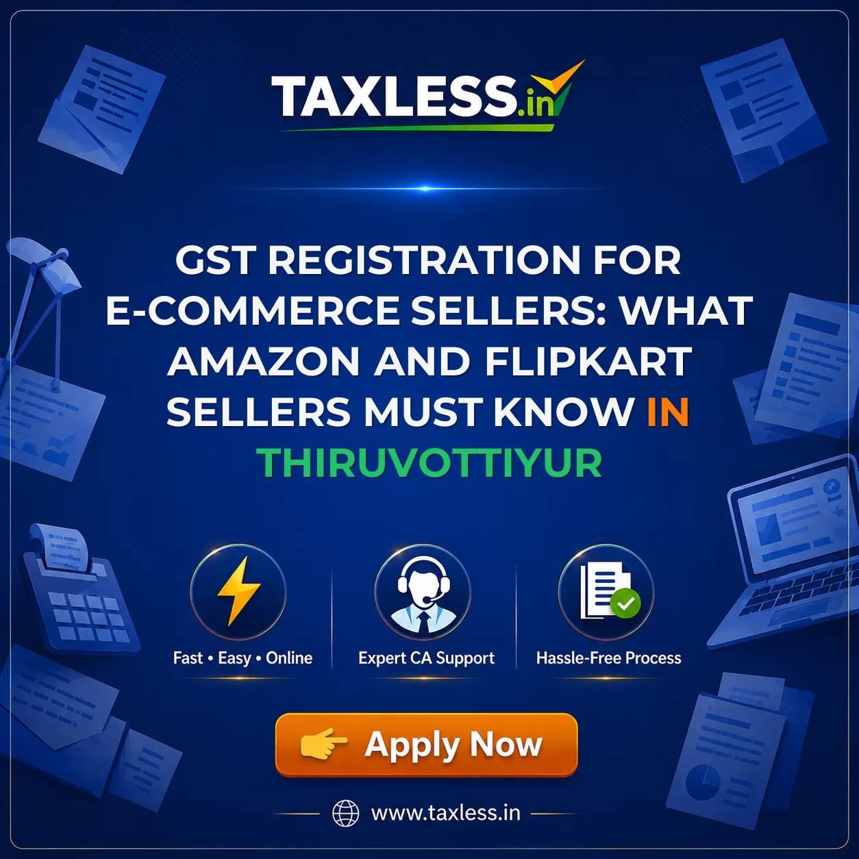 GST Registration for E-commerce Sellers: What Amazon and Flipkart Sellers Must Know in Thiruvottiyur