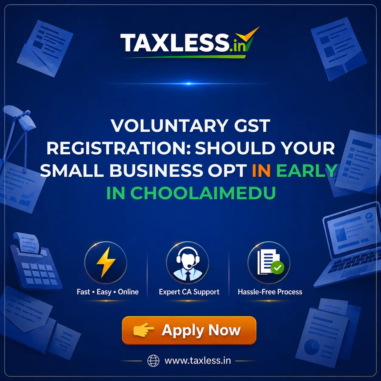 Voluntary GST Registration: Should Your Small Business Opt In Early in Choolaimedu