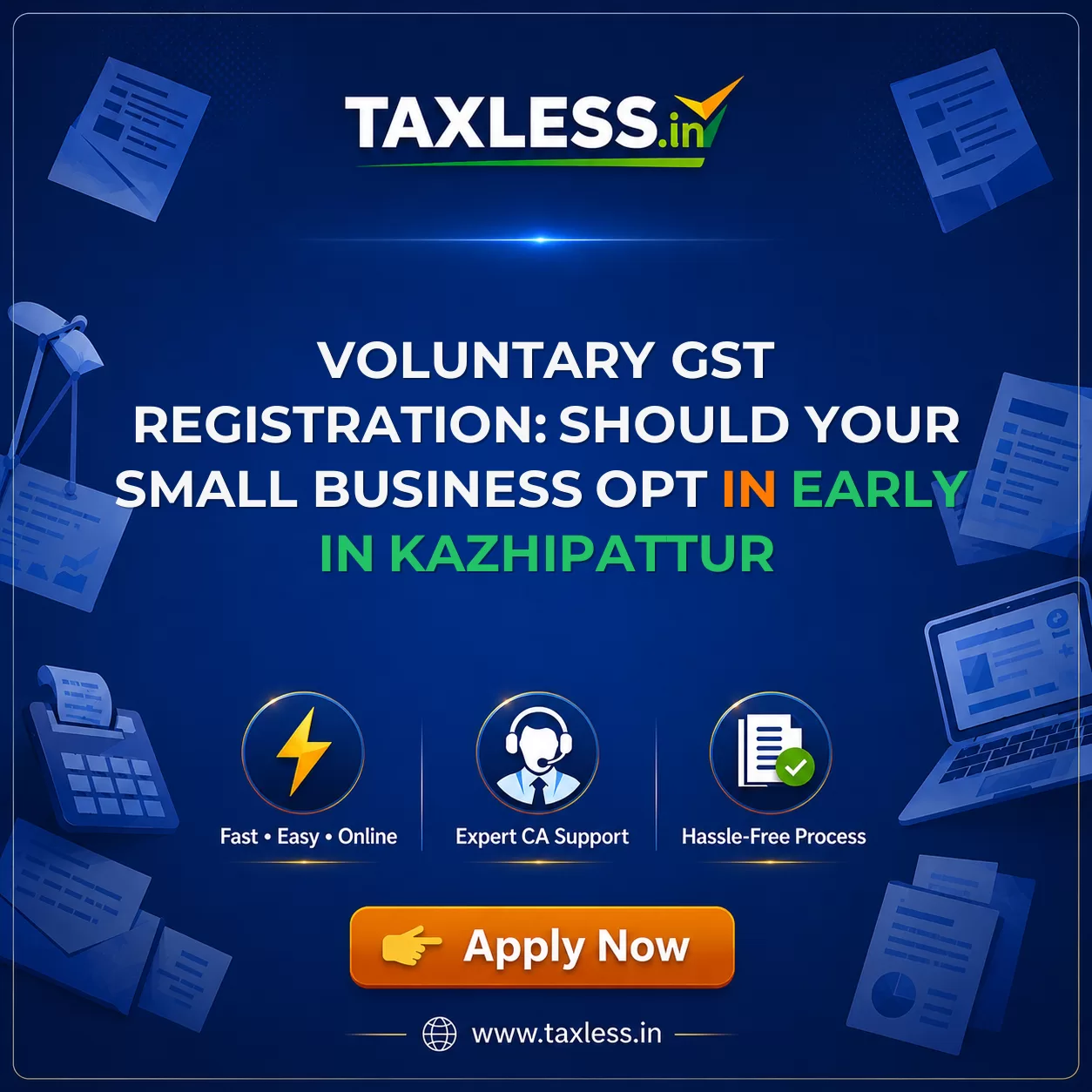 Voluntary GST Registration: Should Your Small Business Opt In Early in Kazhipattur