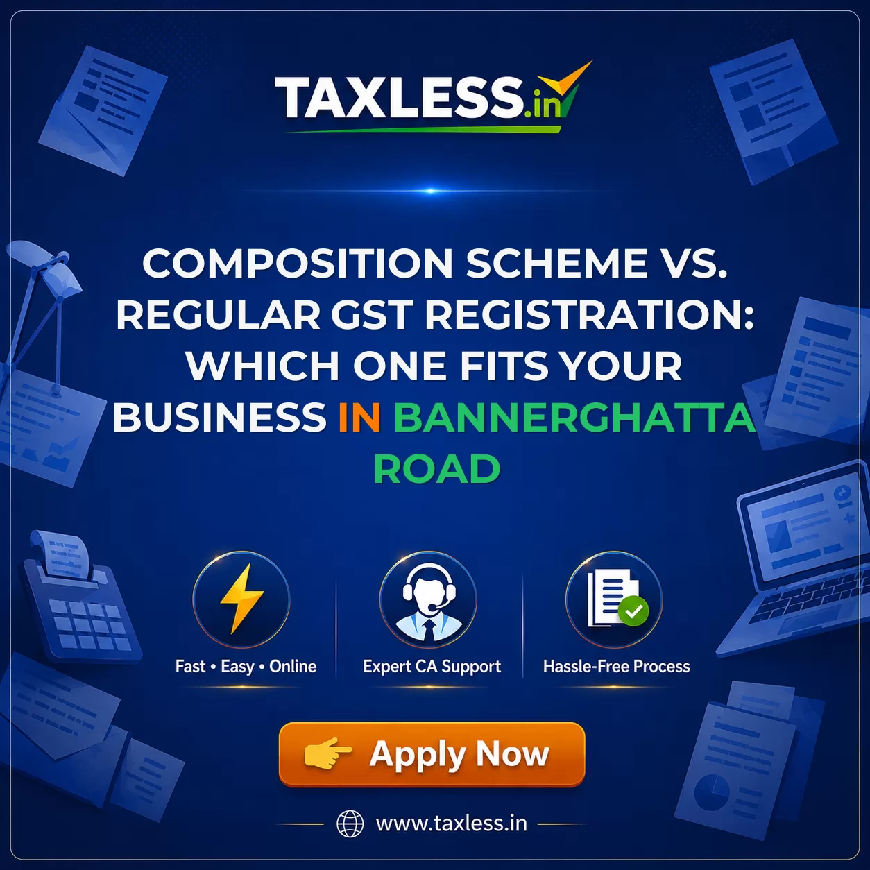 Composition Scheme vs. Regular GST Registration: Which One Fits Your Business in Bannerghatta Road