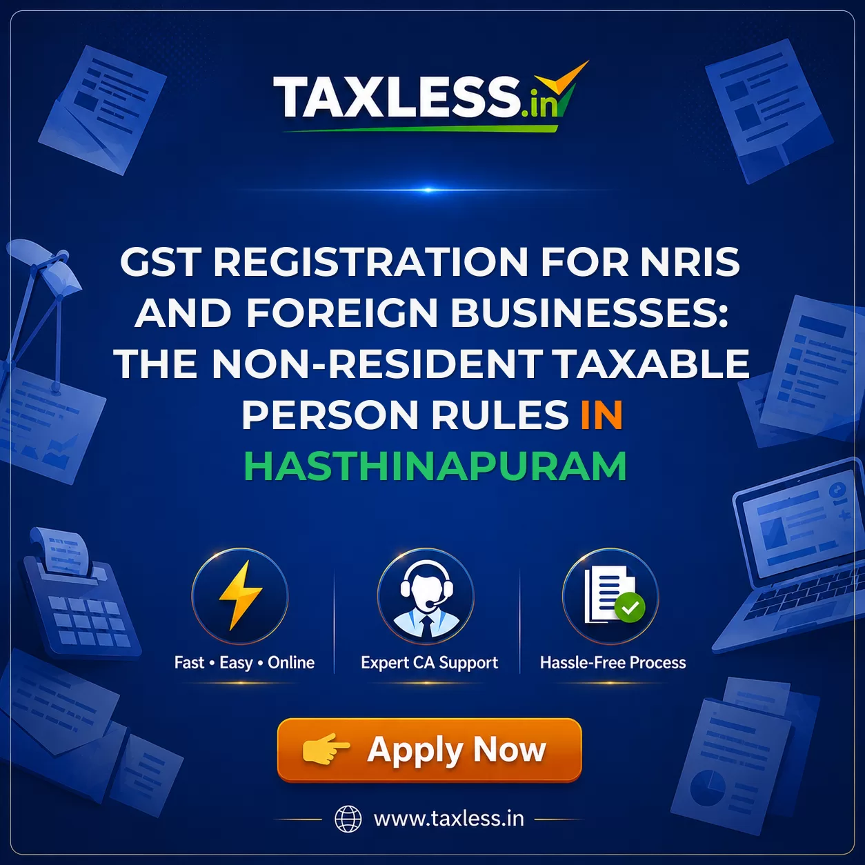 GST Registration for NRIs and Foreign Businesses: The Non-Resident Taxable Person Rules in Hasthinapuram