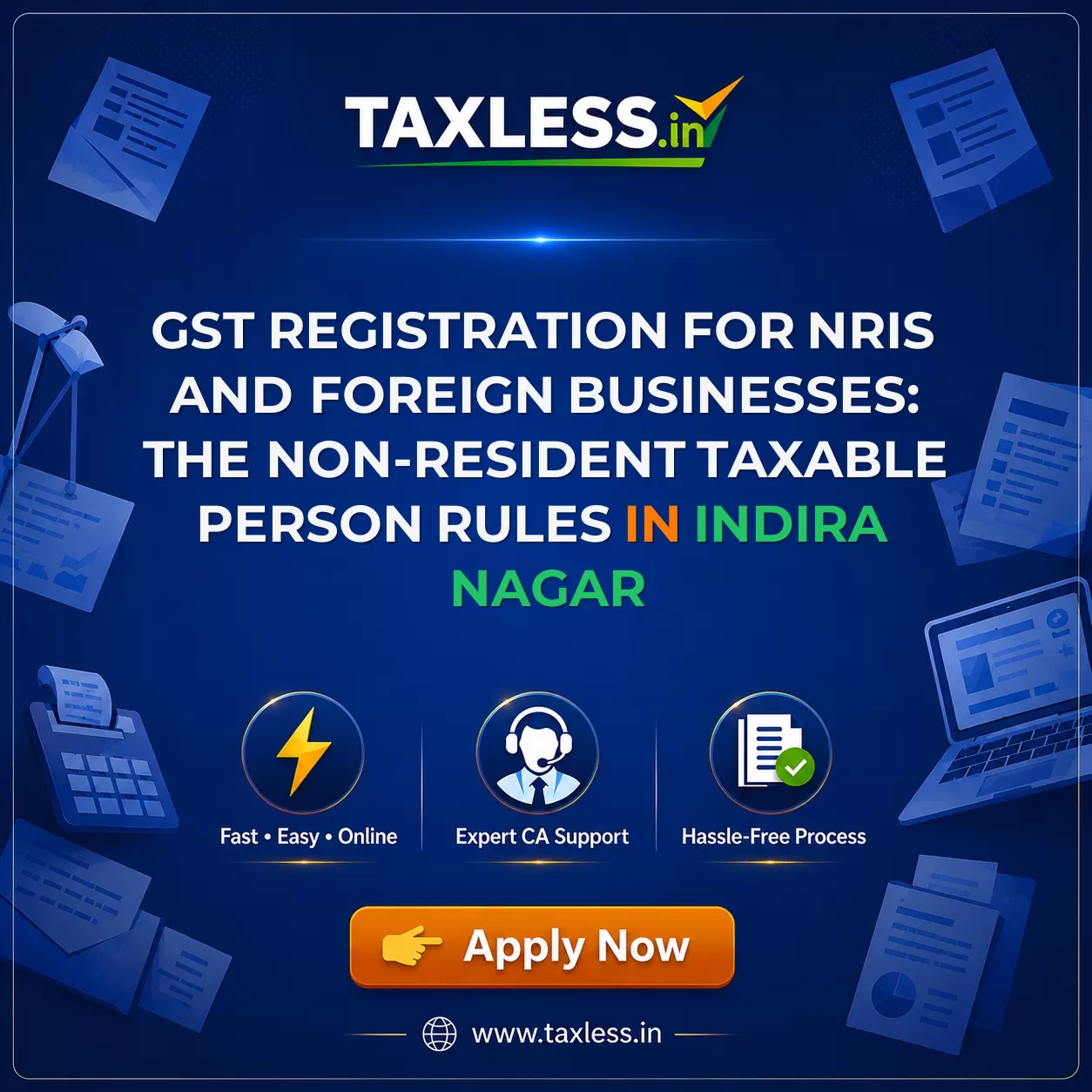 GST Registration for NRIs and Foreign Businesses: The Non-Resident Taxable Person Rules in Indira Nagar