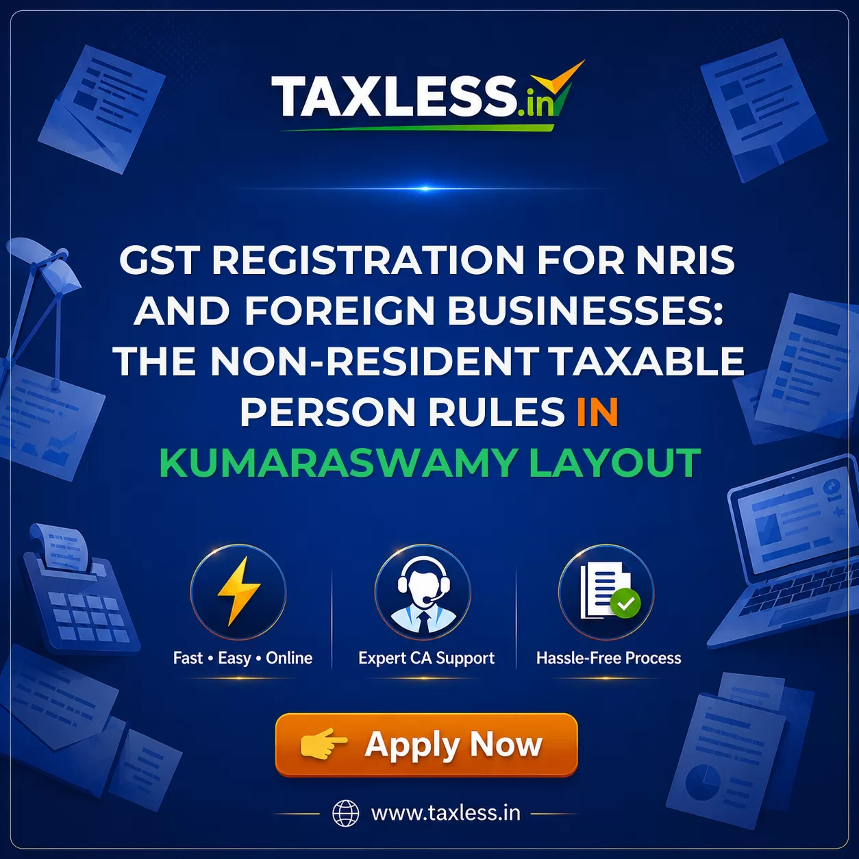 GST Registration for NRIs and Foreign Businesses: The Non-Resident Taxable Person Rules in Kumaraswamy Layout