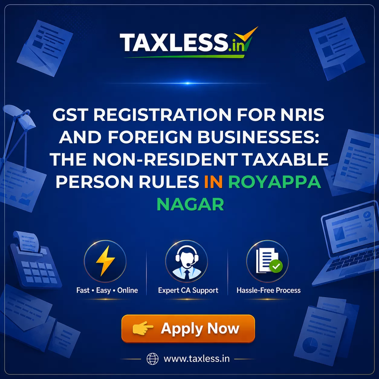 GST Registration for NRIs and Foreign Businesses: The Non-Resident Taxable Person Rules in Royappa Nagar
