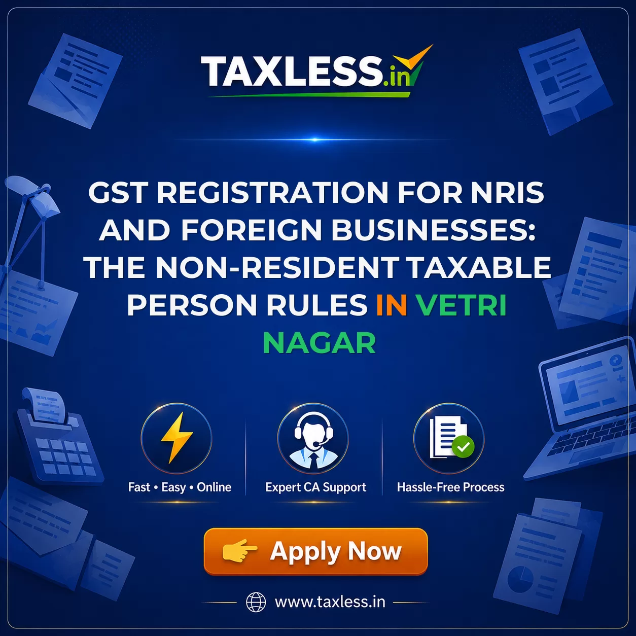 GST Registration for NRIs and Foreign Businesses: The Non-Resident Taxable Person Rules in Vetri Nagar