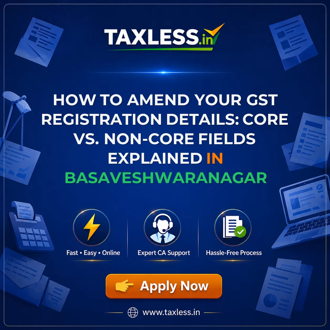 How to Amend Your GST Registration Details: Core vs. Non-Core Fields Explained in Basaveshwaranagar