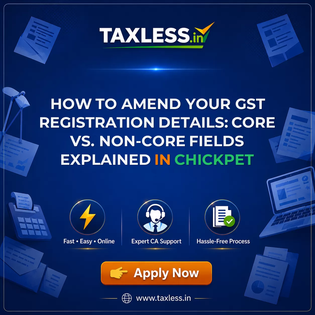 How to Amend Your GST Registration Details: Core vs. Non-Core Fields Explained in Chickpet