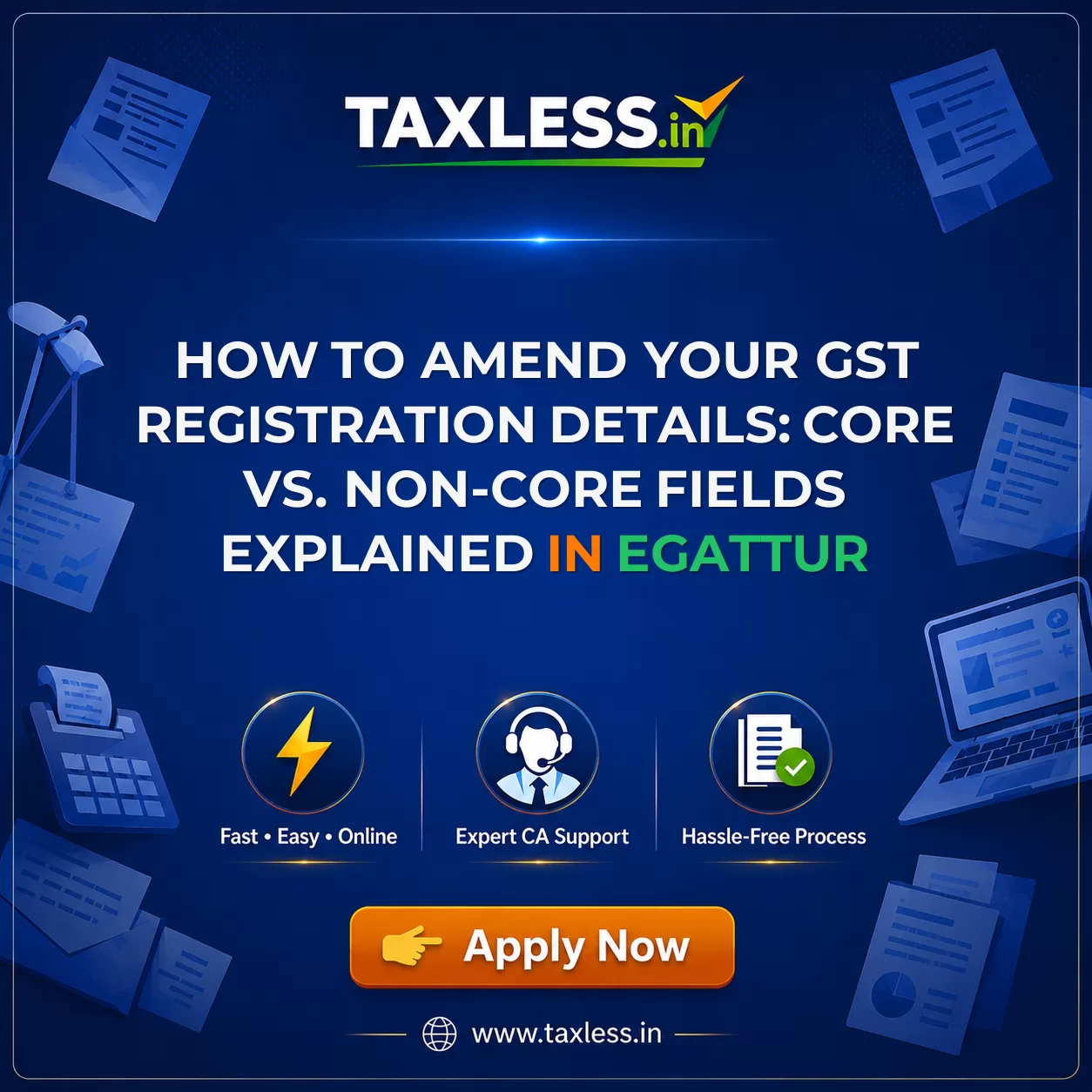 How to Amend Your GST Registration Details: Core vs. Non-Core Fields Explained in Egattur