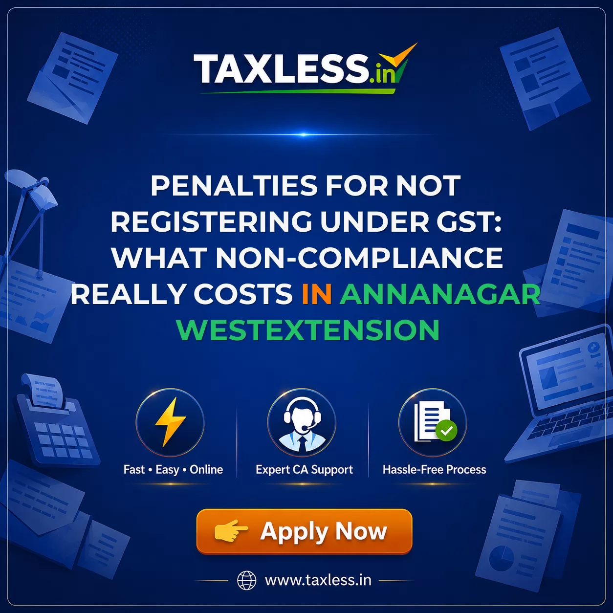 Penalties for Not Registering Under GST: What Non-Compliance Really Costs in Annanagar Westextension