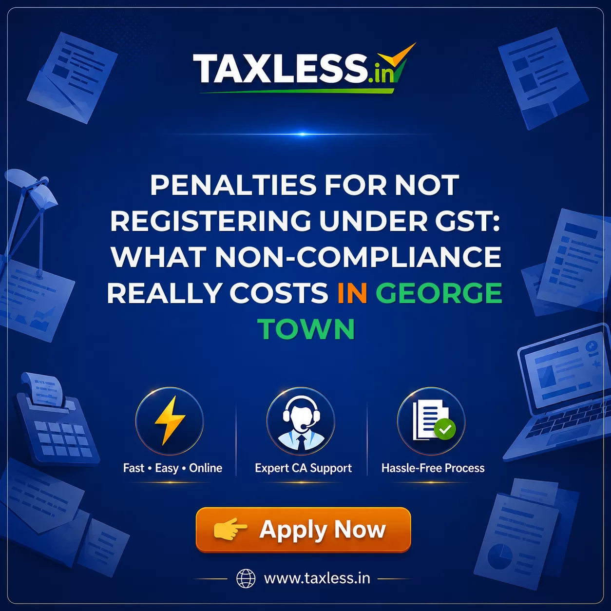 Penalties for Not Registering Under GST: What Non-Compliance Really Costs in George Town