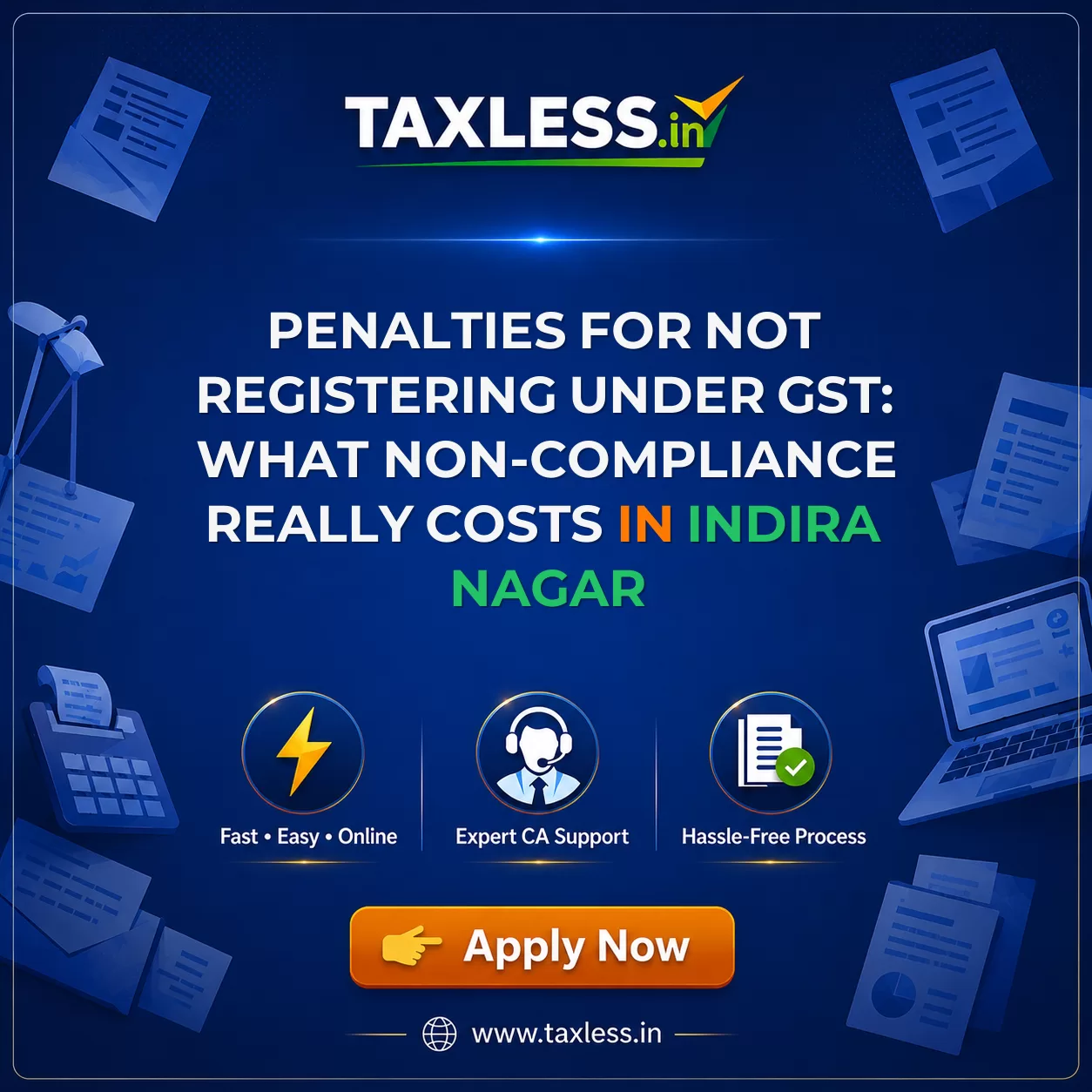 Penalties for Not Registering Under GST: What Non-Compliance Really Costs in Indira Nagar