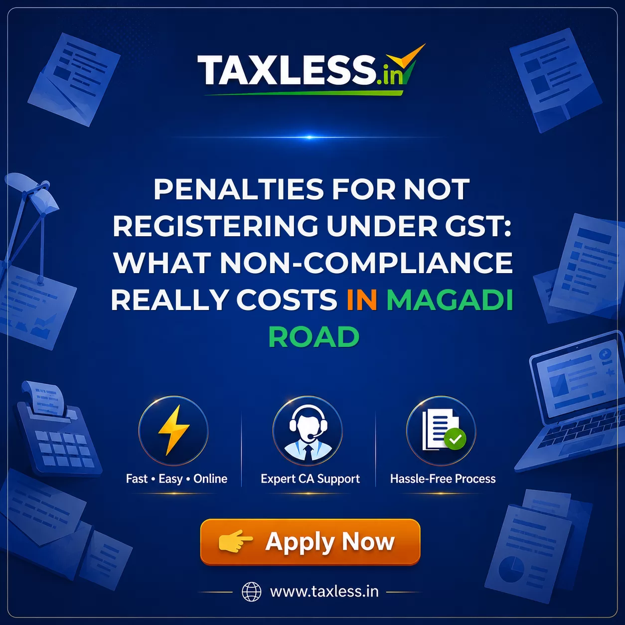 Penalties for Not Registering Under GST: What Non-Compliance Really Costs in Magadi Road