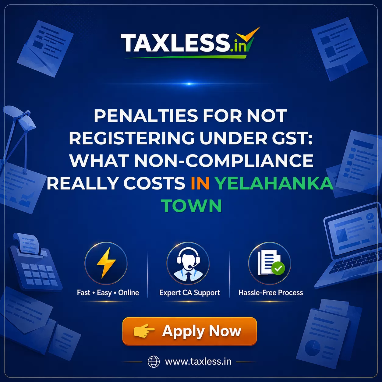 Penalties for Not Registering Under GST: What Non-Compliance Really Costs in Yelahanka Town