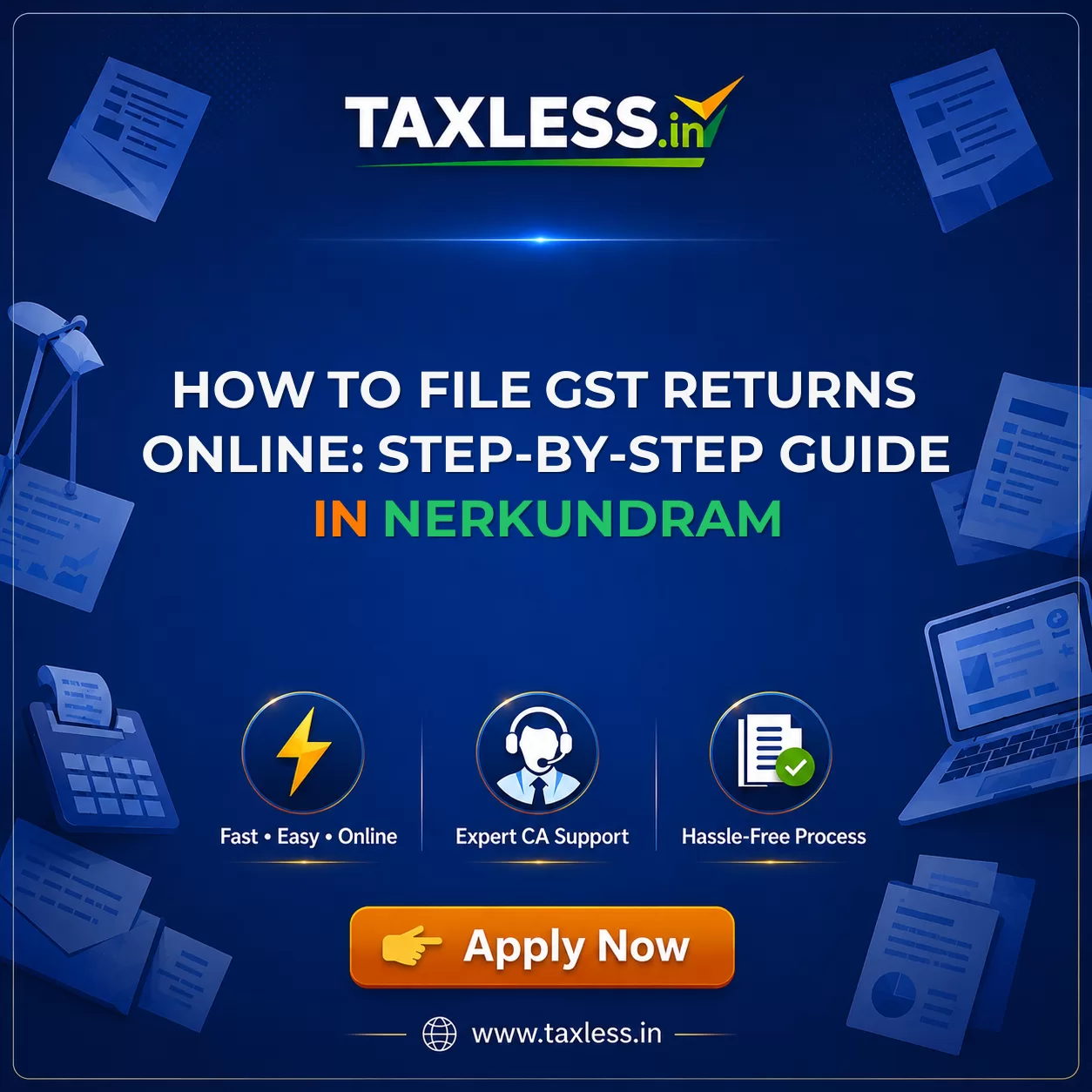 How to File GST Returns Online: Step-by-Step Guide in Nerkundram