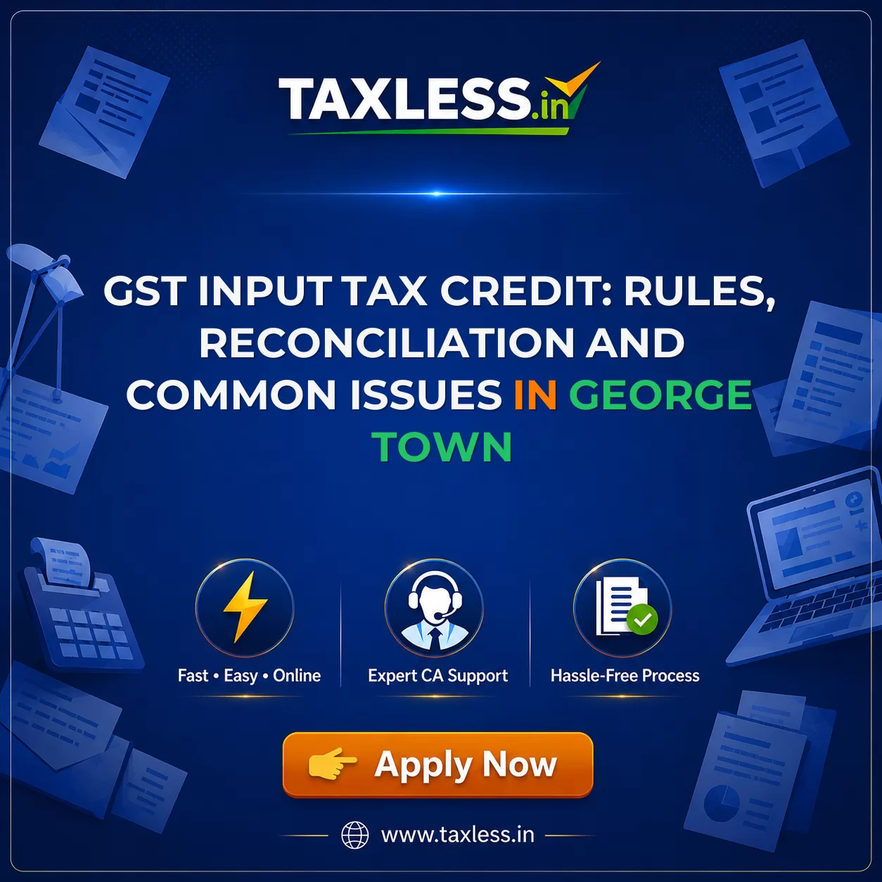 GST Input Tax Credit: Rules, Reconciliation and Common Issues in George Town