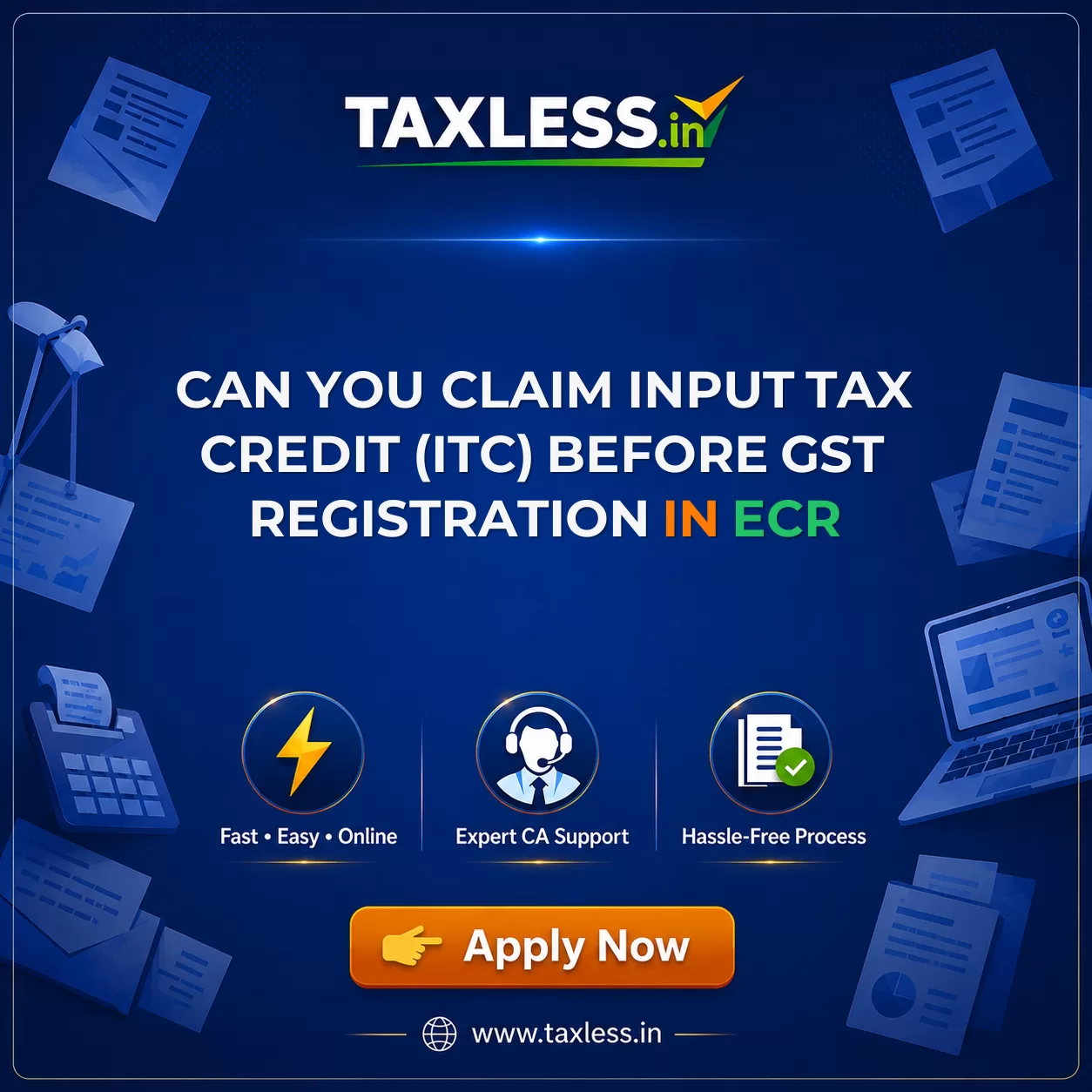 Can You Claim Input Tax Credit (ITC) Before GST Registration in Ecr