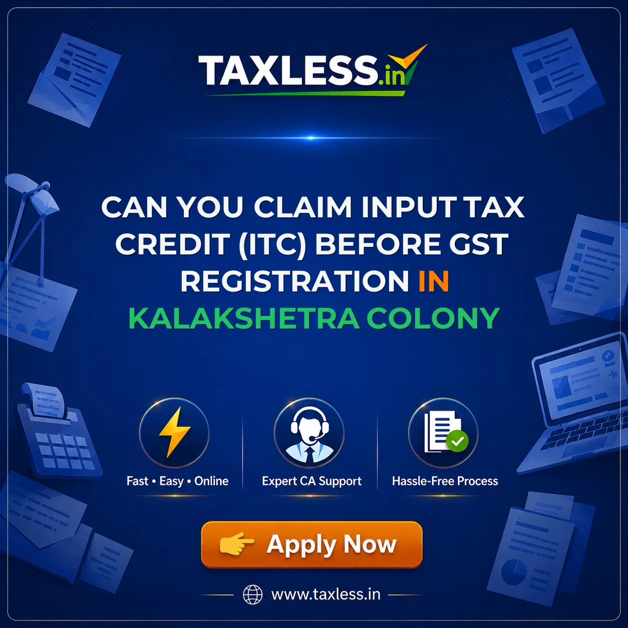 Can You Claim Input Tax Credit (ITC) Before GST Registration in Kalakshetra Colony