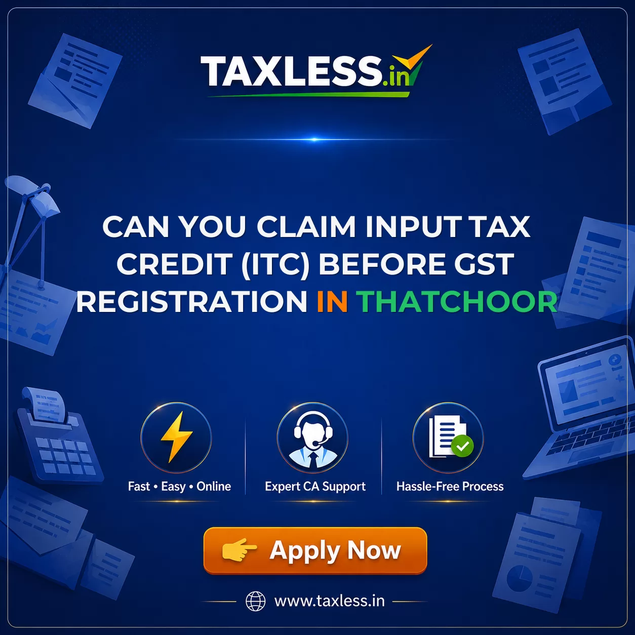 Can You Claim Input Tax Credit (ITC) Before GST Registration in Thatchoor
