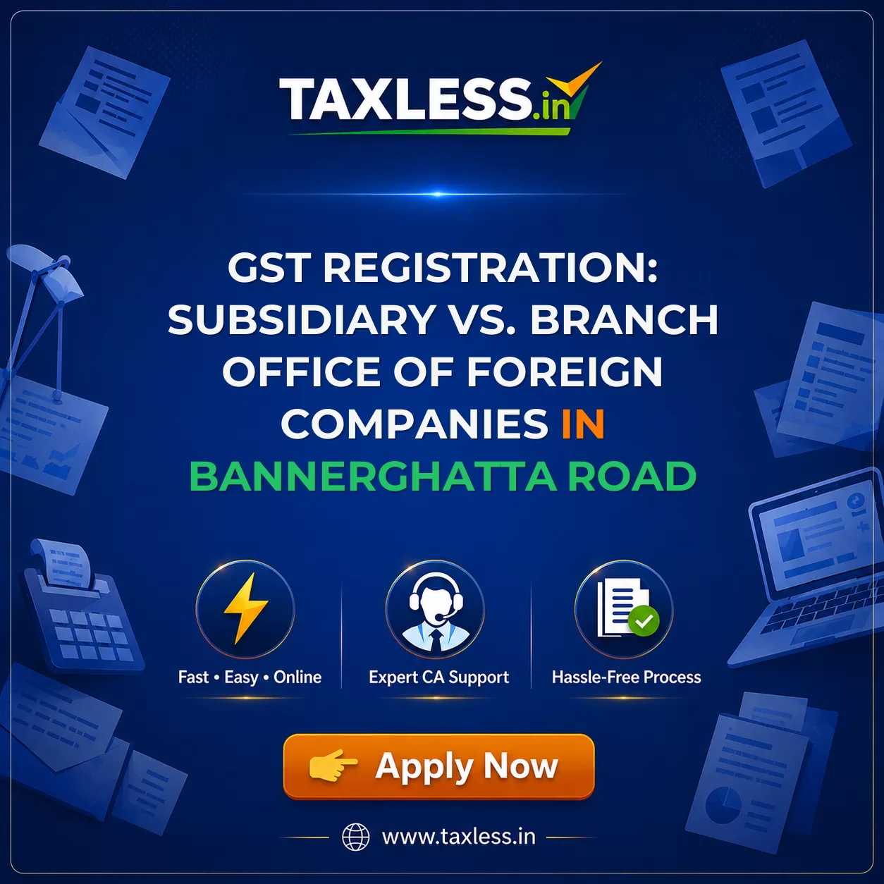 GST Registration: Subsidiary vs. Branch Office of Foreign Companies in Bannerghatta Road