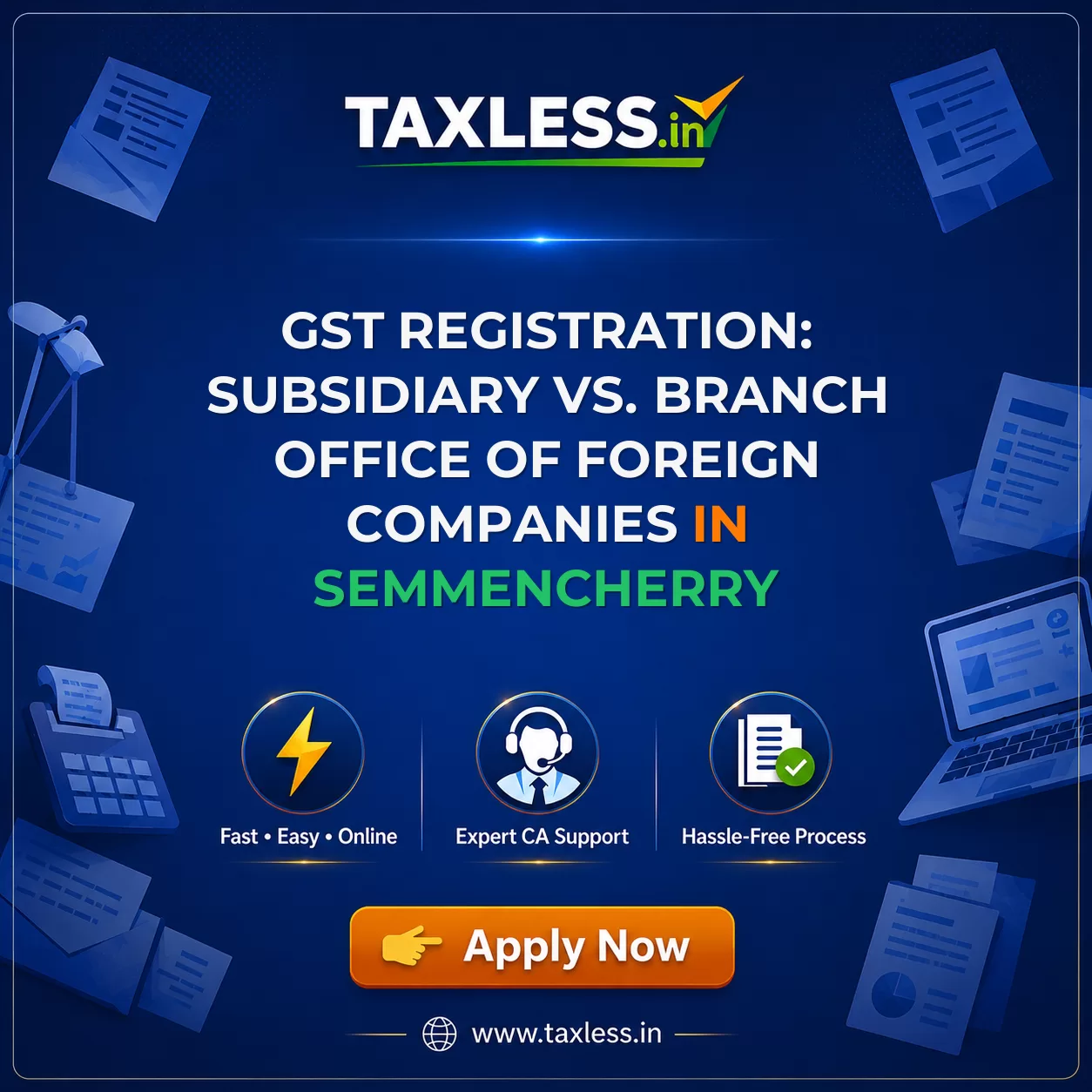 GST Registration: Subsidiary vs. Branch Office of Foreign Companies in Semmencherry
