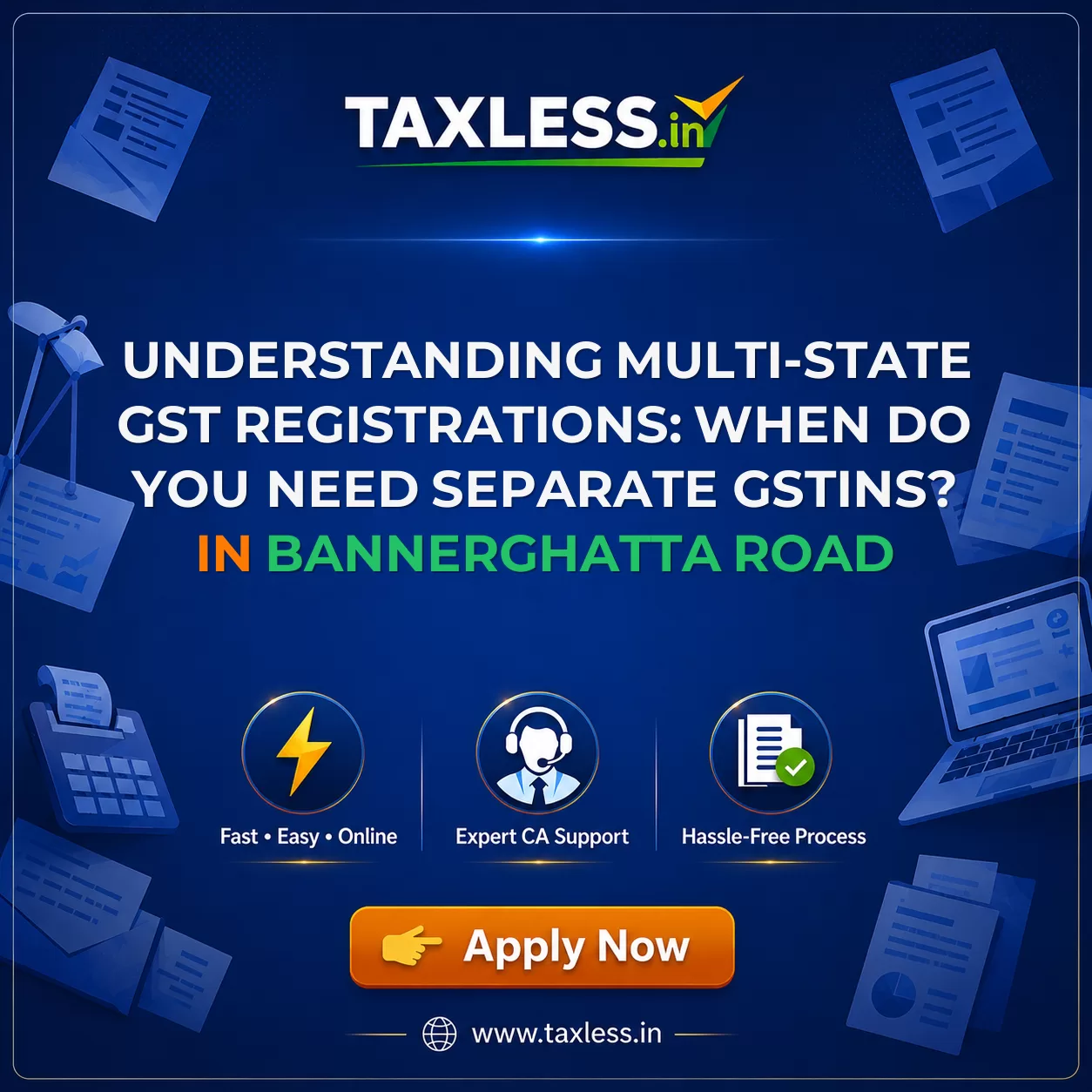 Understanding Multi-State GST Registrations: When Do You Need Separate GSTINs? in Bannerghatta Road
