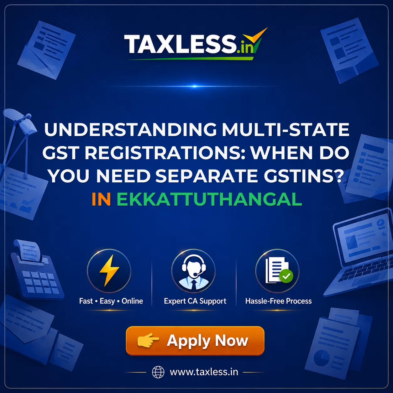 Understanding Multi-State GST Registrations: When Do You Need Separate GSTINs? in Ekkattuthangal