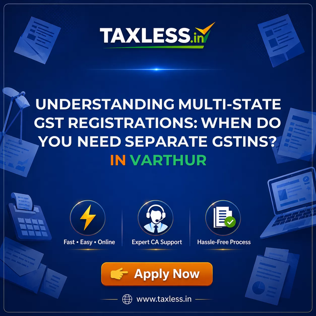 Understanding Multi-State GST Registrations: When Do You Need Separate GSTINs? in Varthur