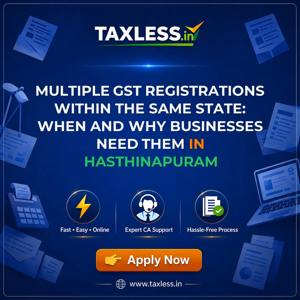 Multiple GST Registrations Within the Same State: When and Why Businesses Need Them in Hasthinapuram