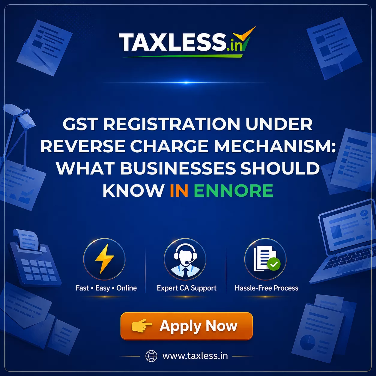 GST Registration Under Reverse Charge Mechanism: What Businesses Should Know in Ennore