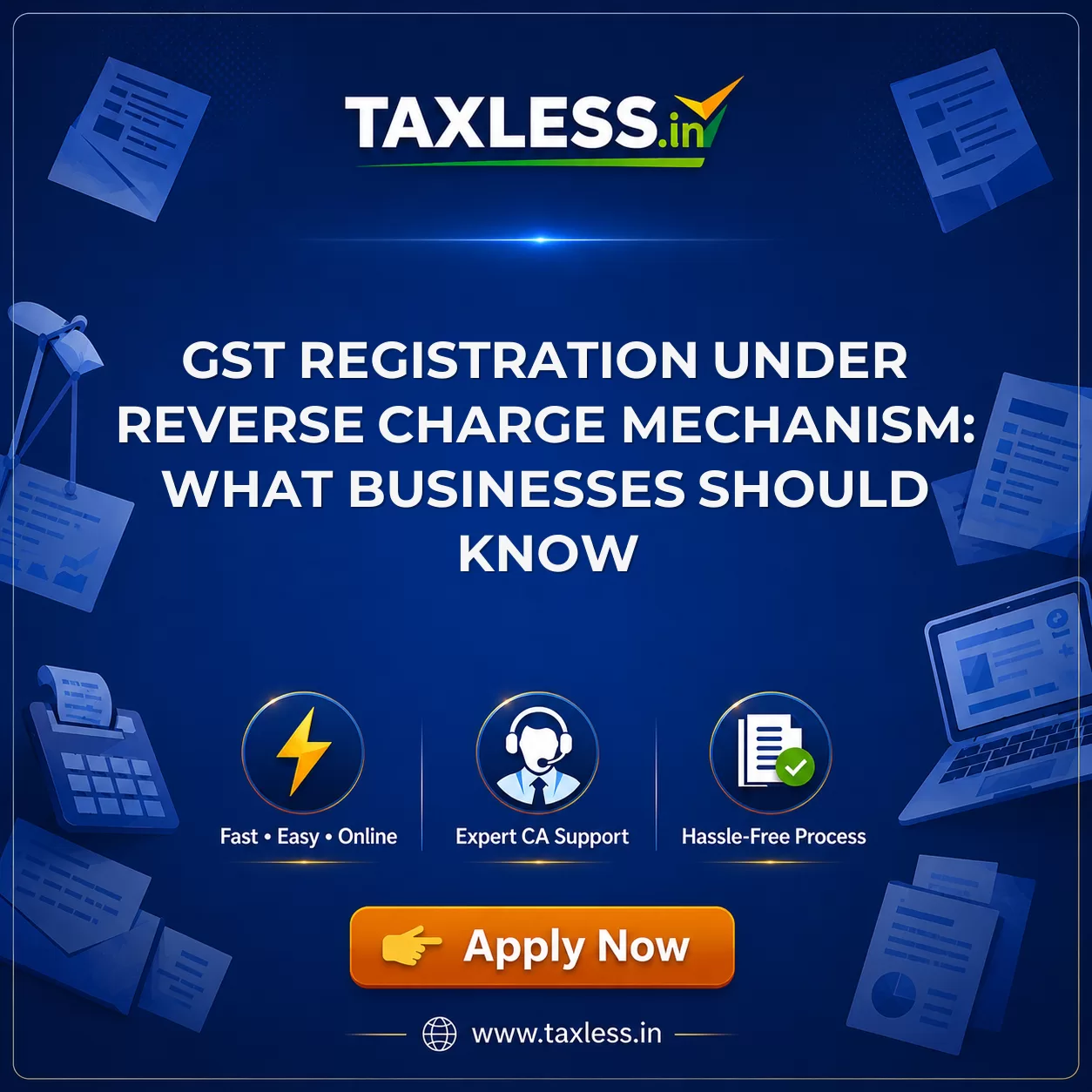 GST Registration Under Reverse Charge Mechanism: What Businesses Should Know