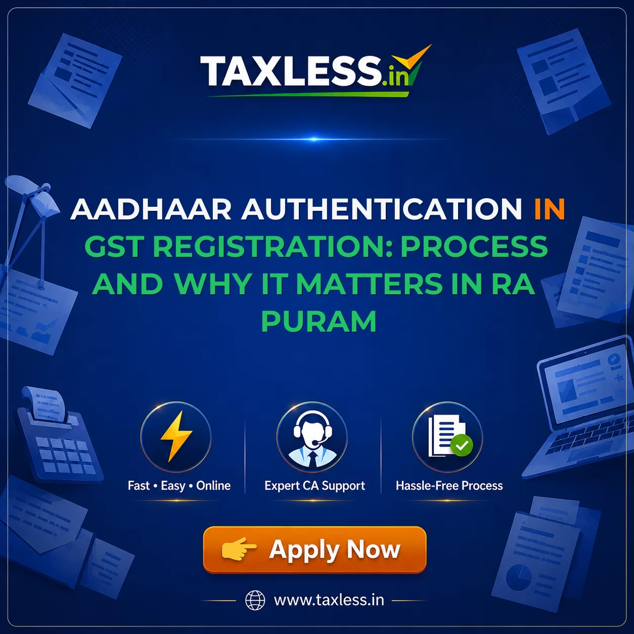 Aadhaar Authentication in GST Registration: Process and Why It Matters in Ra Puram
