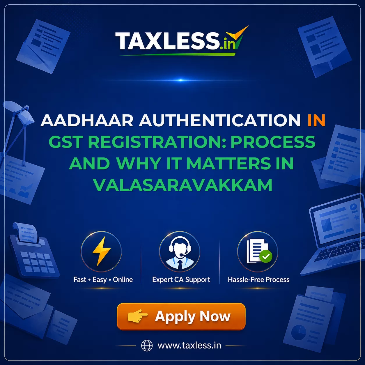 Aadhaar Authentication in GST Registration: Process and Why It Matters in Valasaravakkam