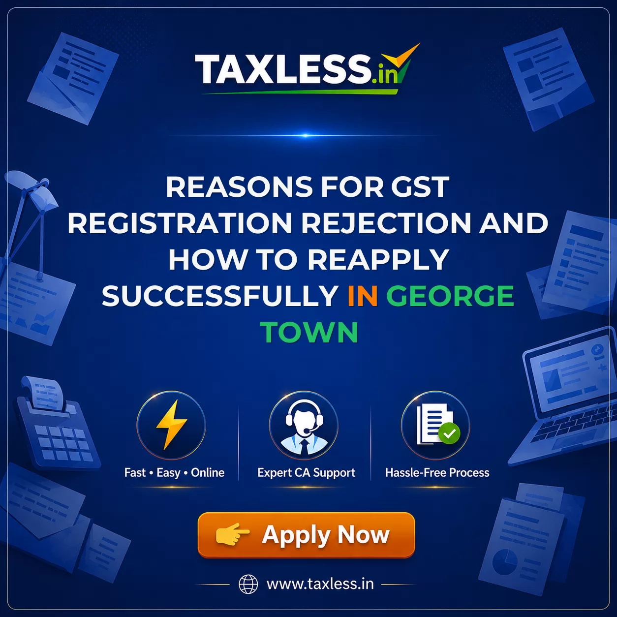 Reasons for GST Registration Rejection and How to Reapply Successfully in George Town