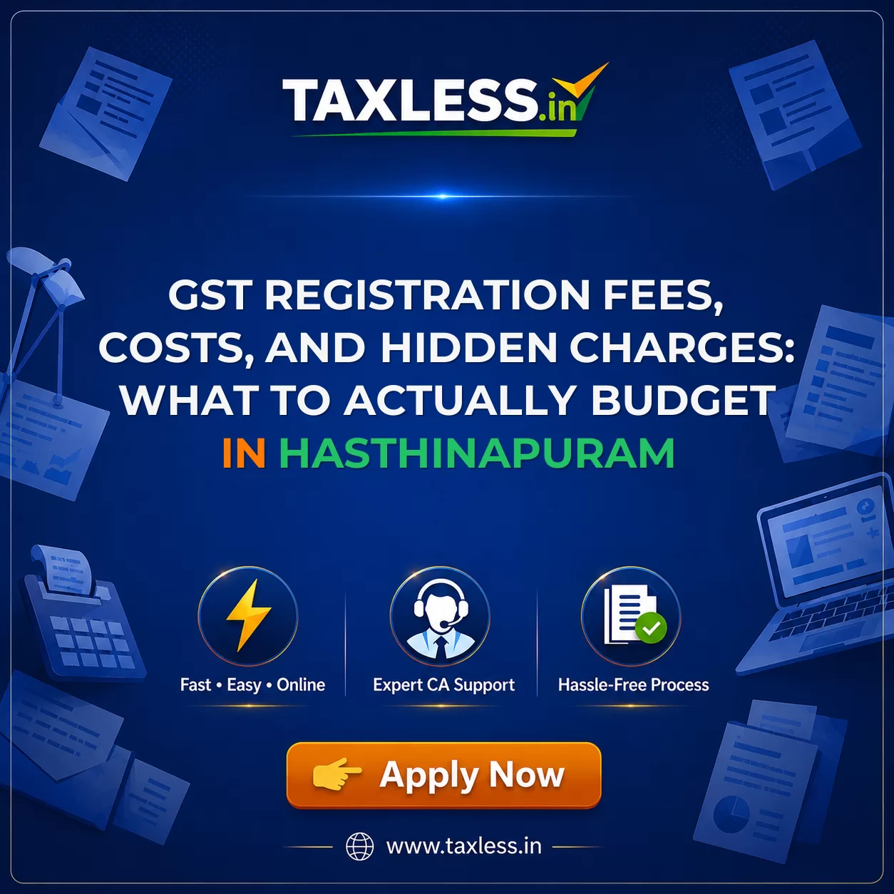 GST Registration Fees, Costs, and Hidden Charges: What to Actually Budget in Hasthinapuram